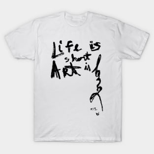 Life is short Art is long T-Shirt